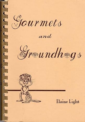 Gourmets and Groundhogs book